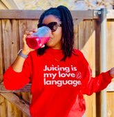Unisex Sweatshirt- Red "Juicing Is My Love Language"